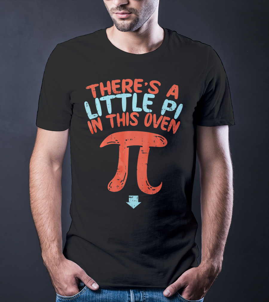 Pregnancy Announcement There's A Little Pi In This Oven Math Pi Day T-Shirt