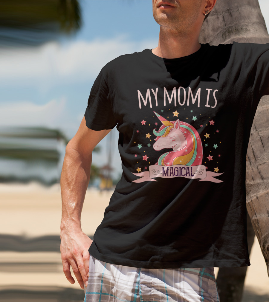 My Mom Is Magical Unicorn With Colorful Stars T-Shirt
