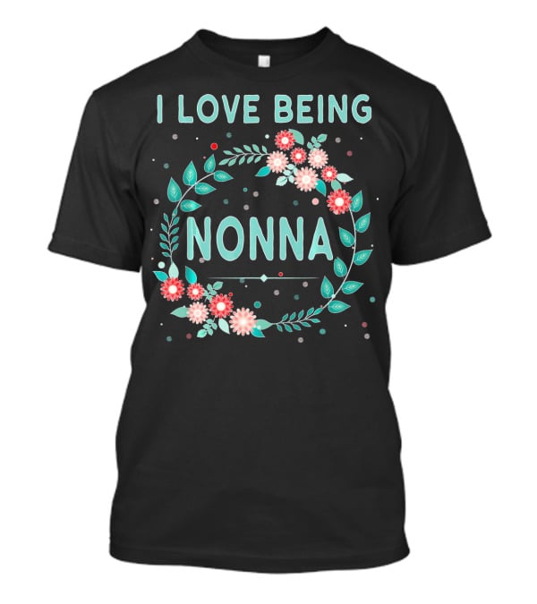 I Love Being Nonna Floral Wreath T-Shirt