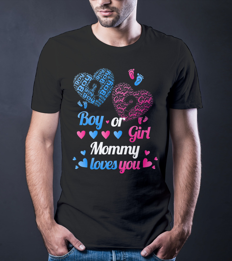 Boy Or Girl Mommy Loves You T-Shirt