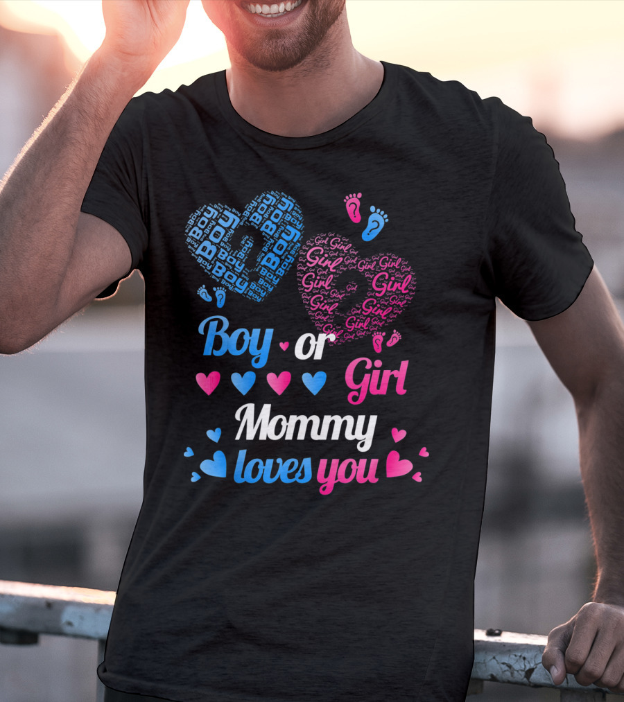 Boy Or Girl Mommy Loves You T-Shirt