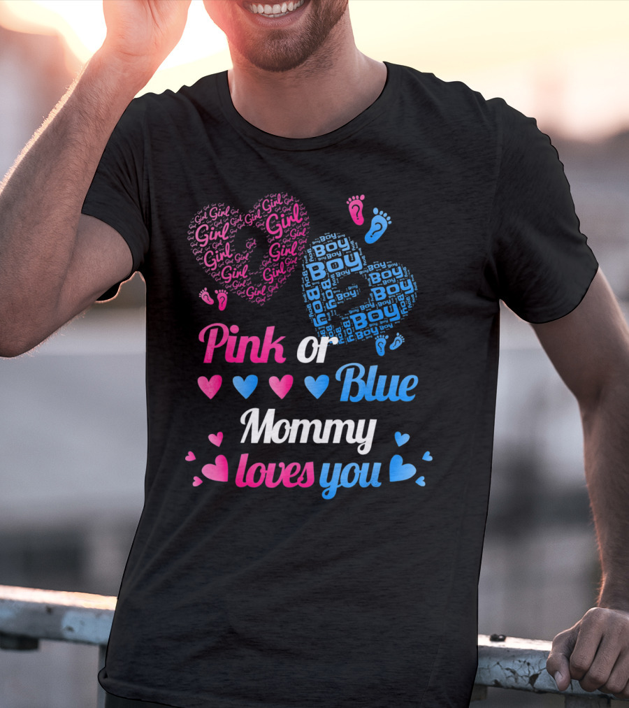 Pink Or Blue Girl Boy Mommy Loves You Hearts And Footprints T-Shirt