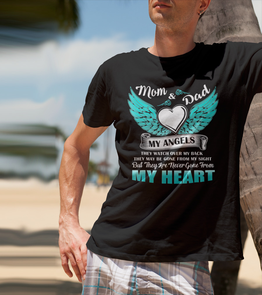 Mom And Dad My Angels Heart Wings Never Gone From My Heart T-Shirt