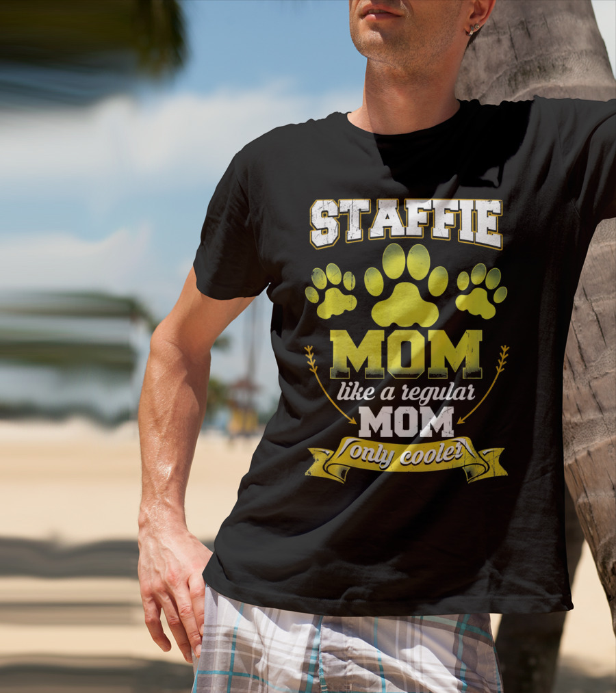 Staffie Mom Like A Regular Mom Only Cooler Paw T-Shirt