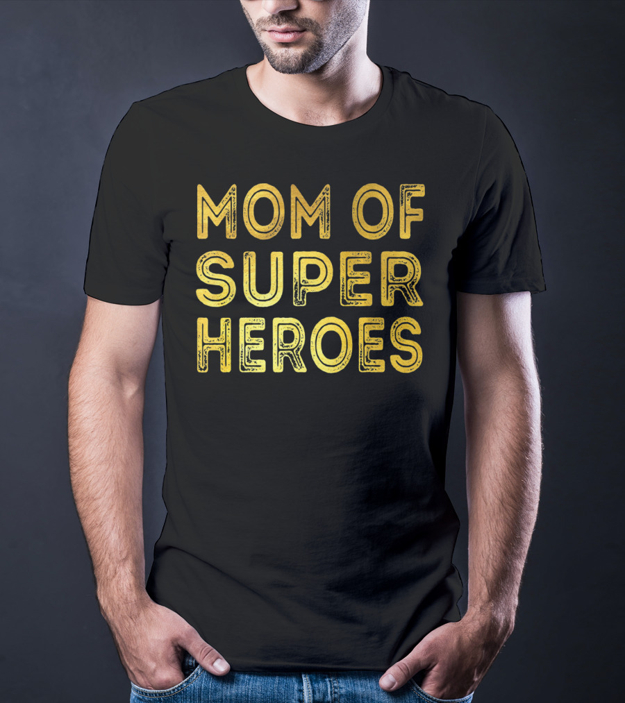 Mom Of Super Heroes Gold Text T-Shirt