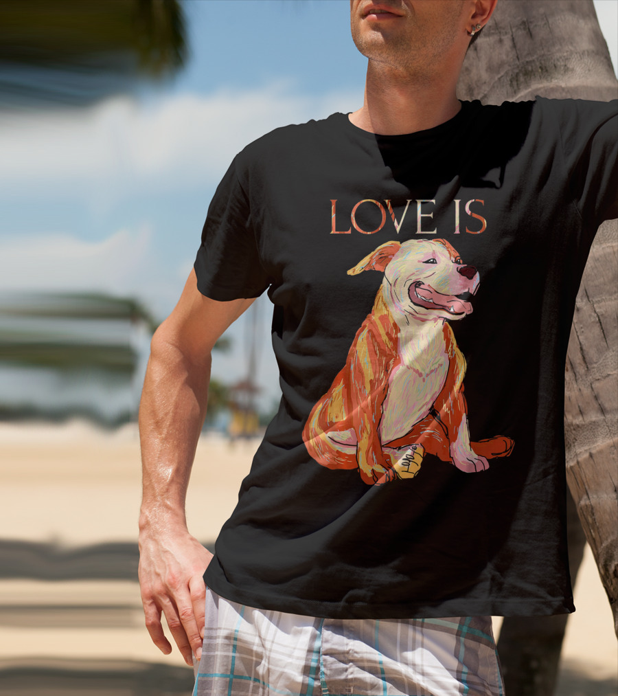 LOVE IS Pitbull Dog Cute T-Shirt