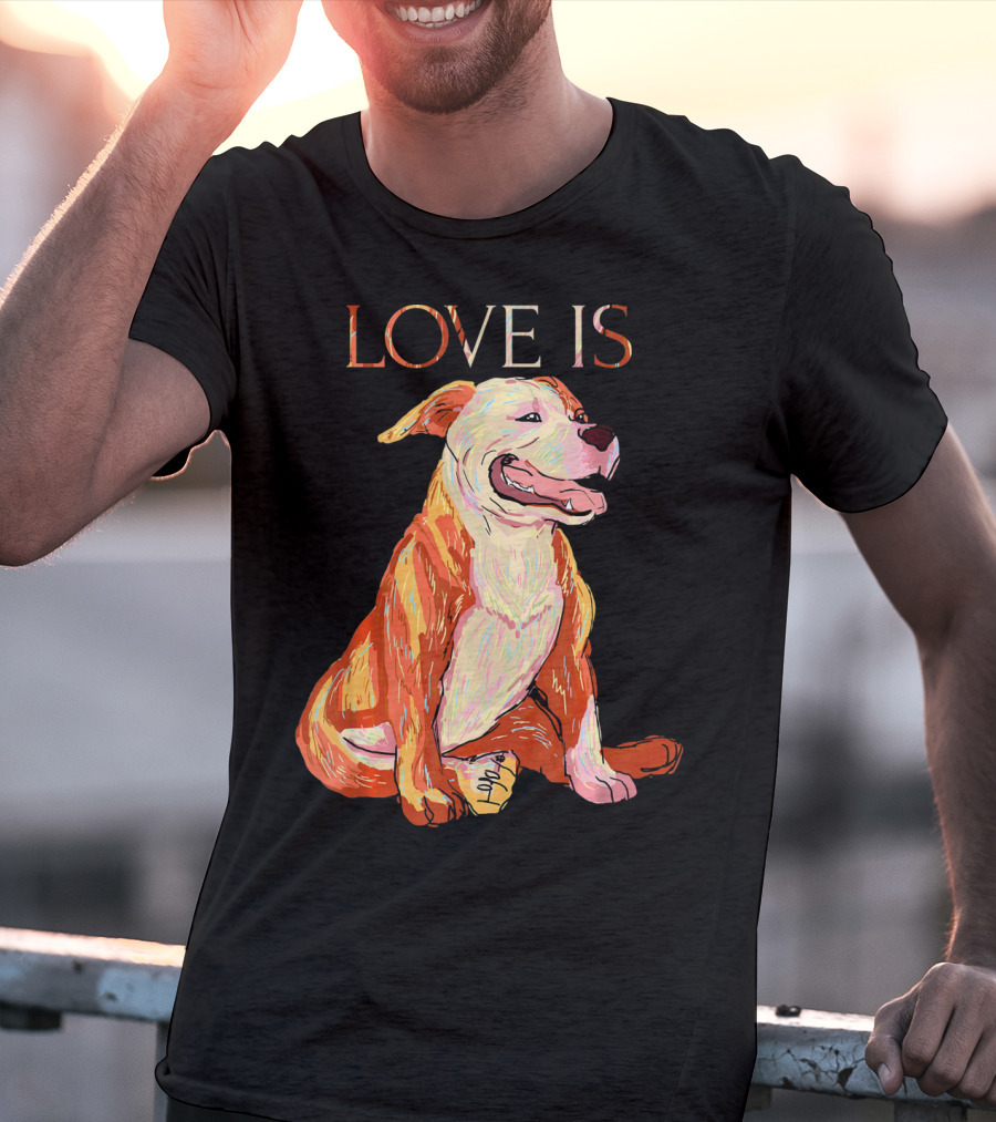 LOVE IS Pitbull Dog Cute T-Shirt