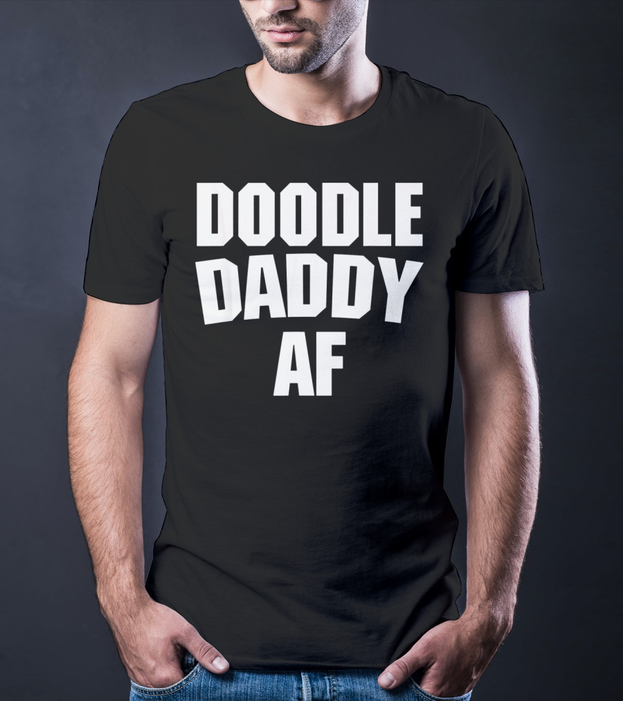Doodle Daddy AF T-Shirt