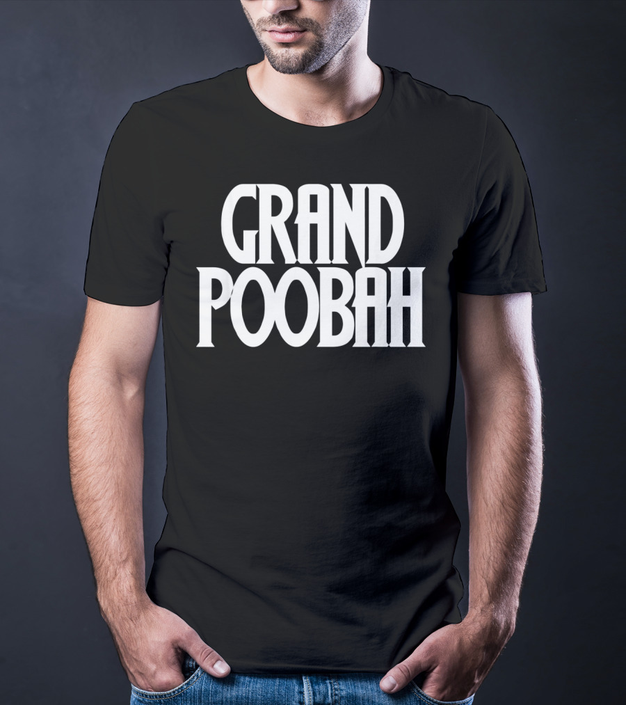 Grand Poobah Dad Apparel Father's Day Humor T-Shirt