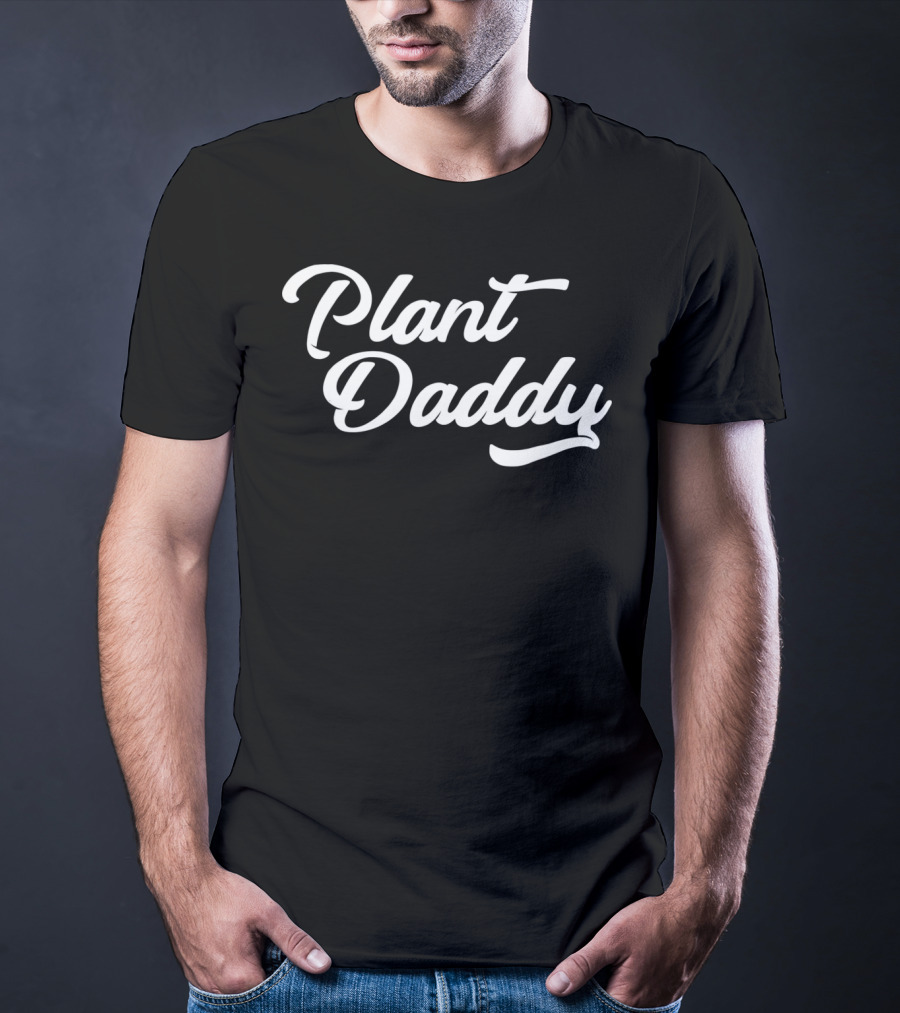 Funny Dad Plant Daddy Gardener Shirt For Plant Lovers T-Shirt