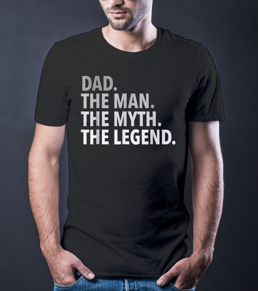 Dad The Man The Myth The Legend Mens T-Shirt