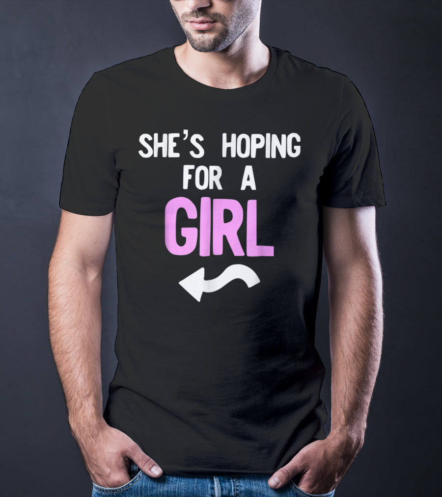 She's Hoping For A Girl Arrow Mens Gender Reveal T-Shirt