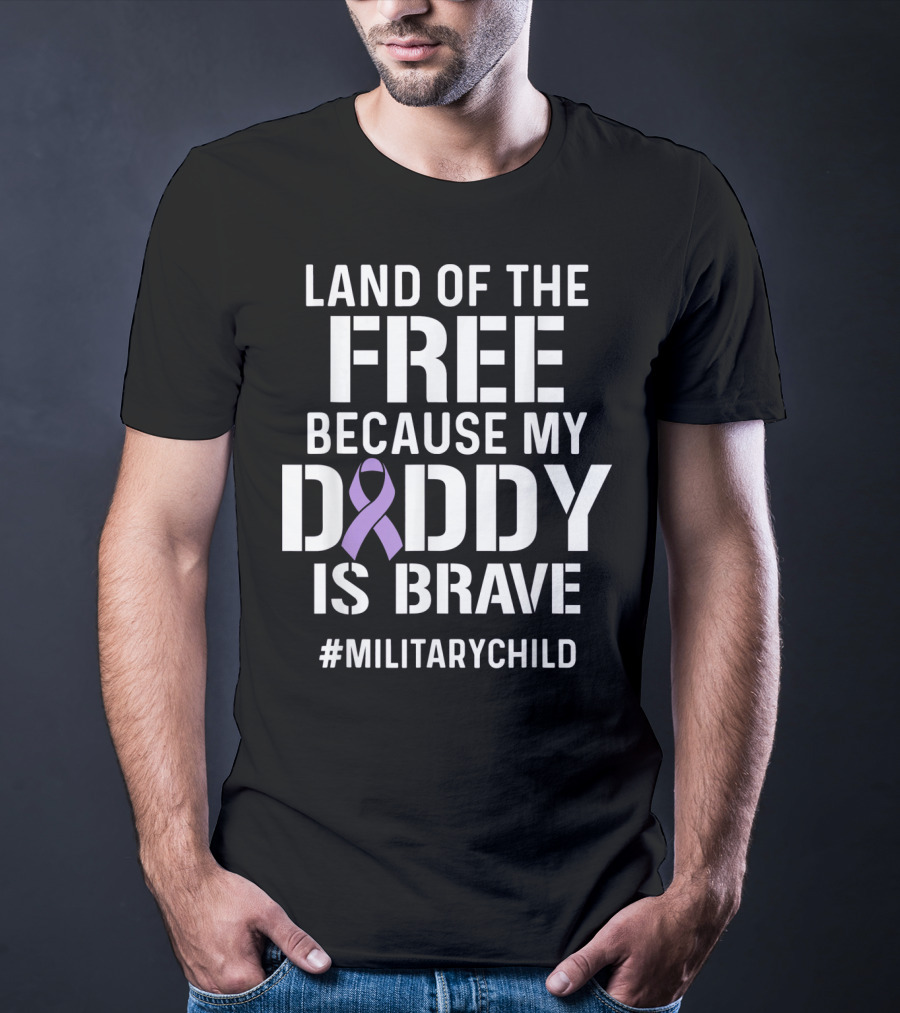 Military Child Month Purple Up Land Of The Free Because My Daddy Is Brave T-Shirt