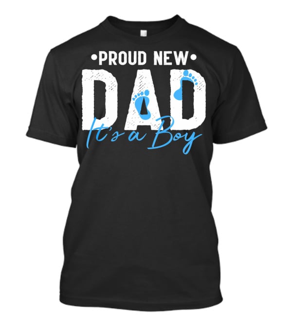 Proud New Dad It's A Boy With Baby Footprints T-Shirt