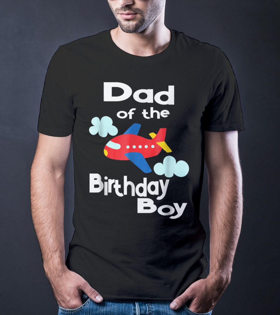 Dad Of The Birthday Boy Airplane T-Shirt