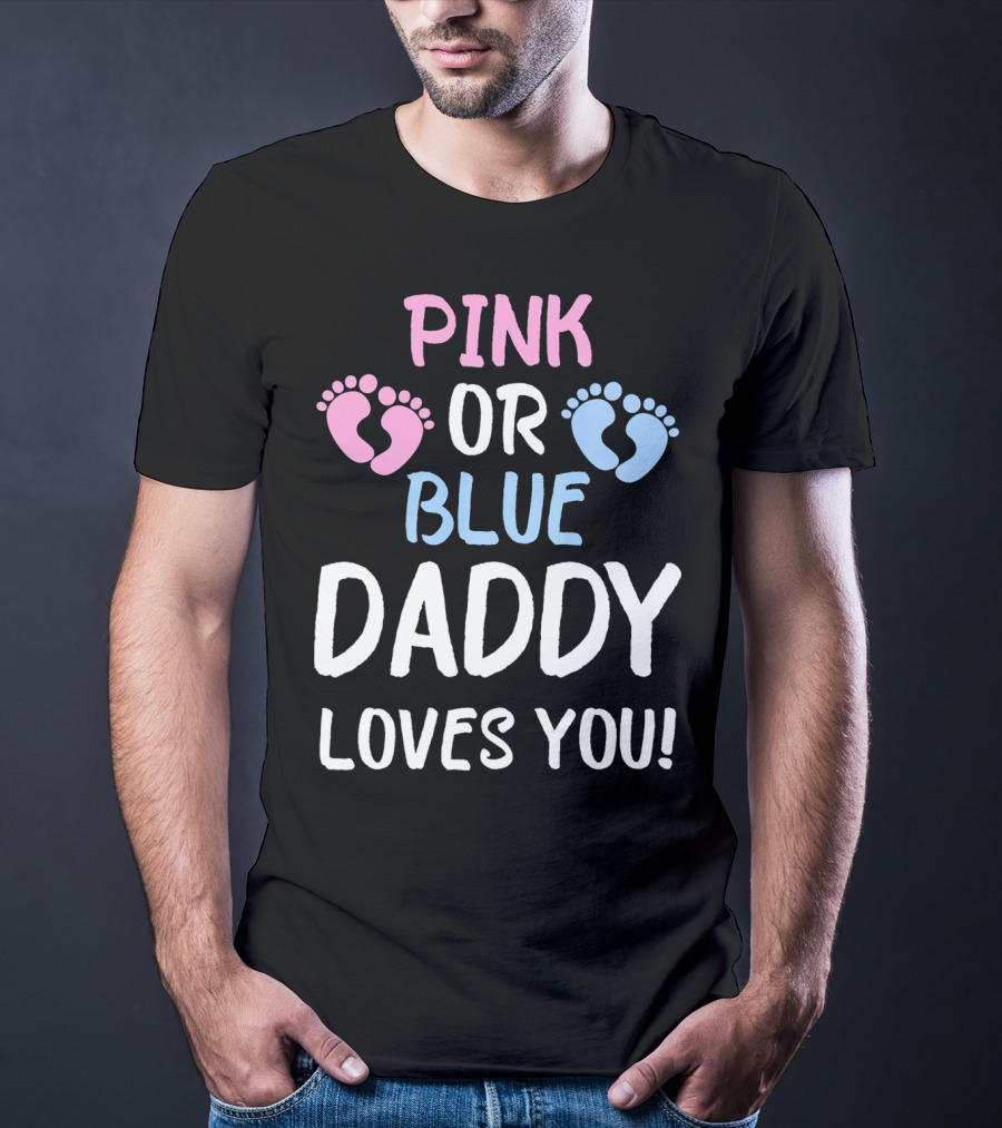 Pink Or Blue Daddy Loves You Gender Reveal Footprints T-Shirt
