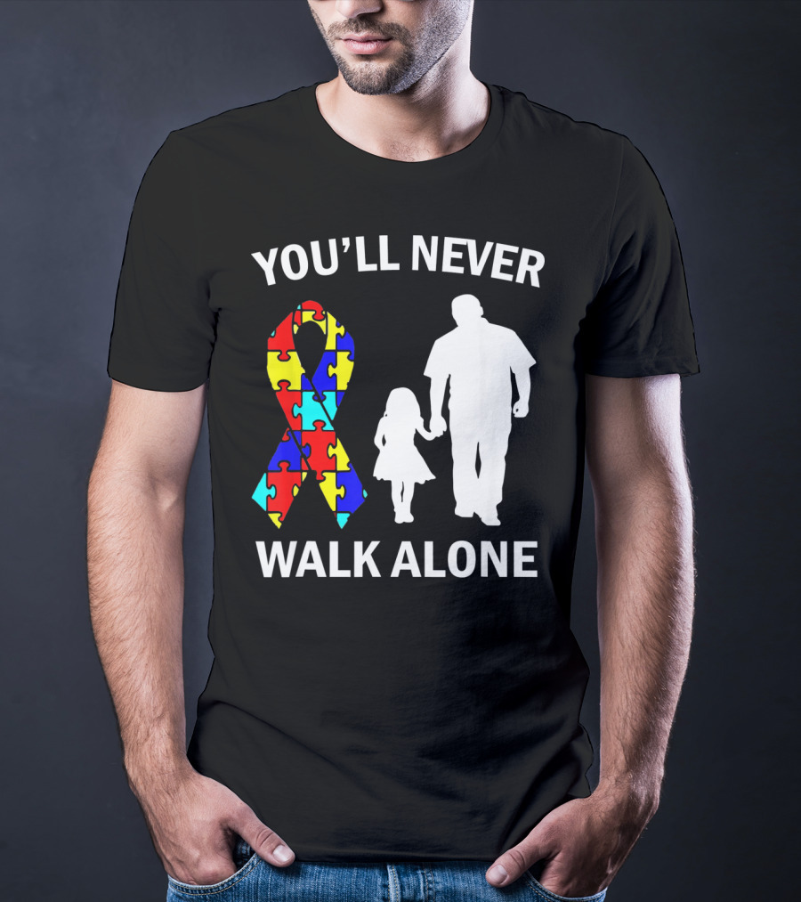 YOU'LL NEVER WALK ALONE Autism Dad And Daughter Puzzle T-Shirt