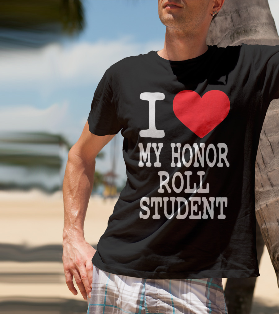 I Heart My Honor Roll Student T-Shirt