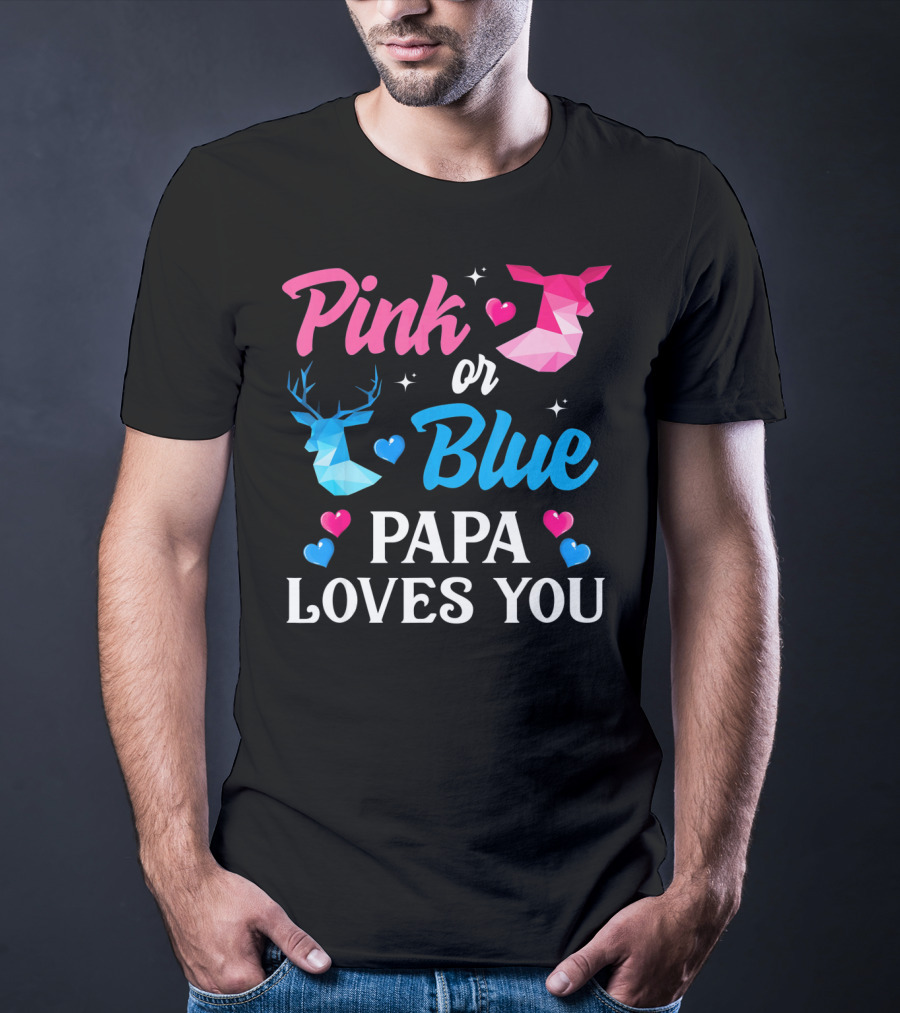 Pink Or Blue Papa Loves You Gender Reveal Deer T-Shirt