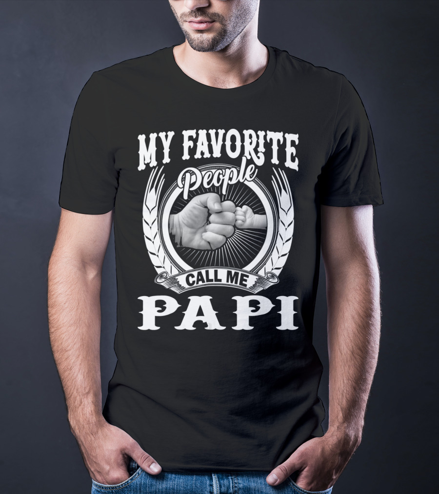 My Favorite People Call Me Papi Fist Bump T-Shirt