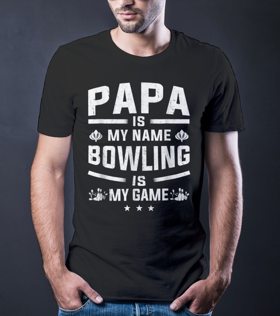 Papa Is My Name Bowling Is My Game Three Stars Bowling Pins T-Shirt