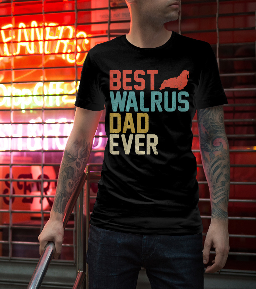 BEST WALRUS DAD EVER Walrus T-Shirt