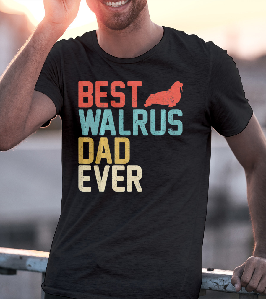 BEST WALRUS DAD EVER Walrus T-Shirt