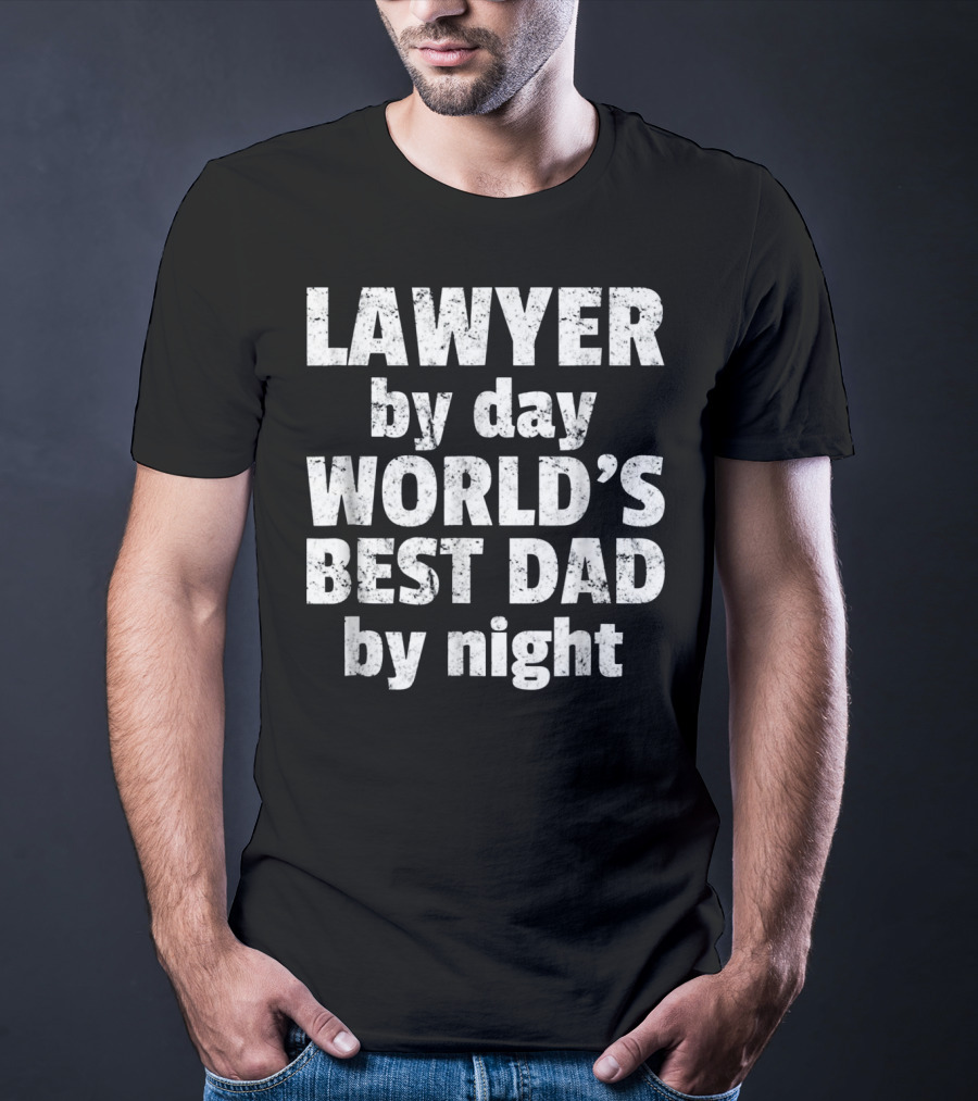 Lawyer By Day World's Best Dad By Night T-Shirt