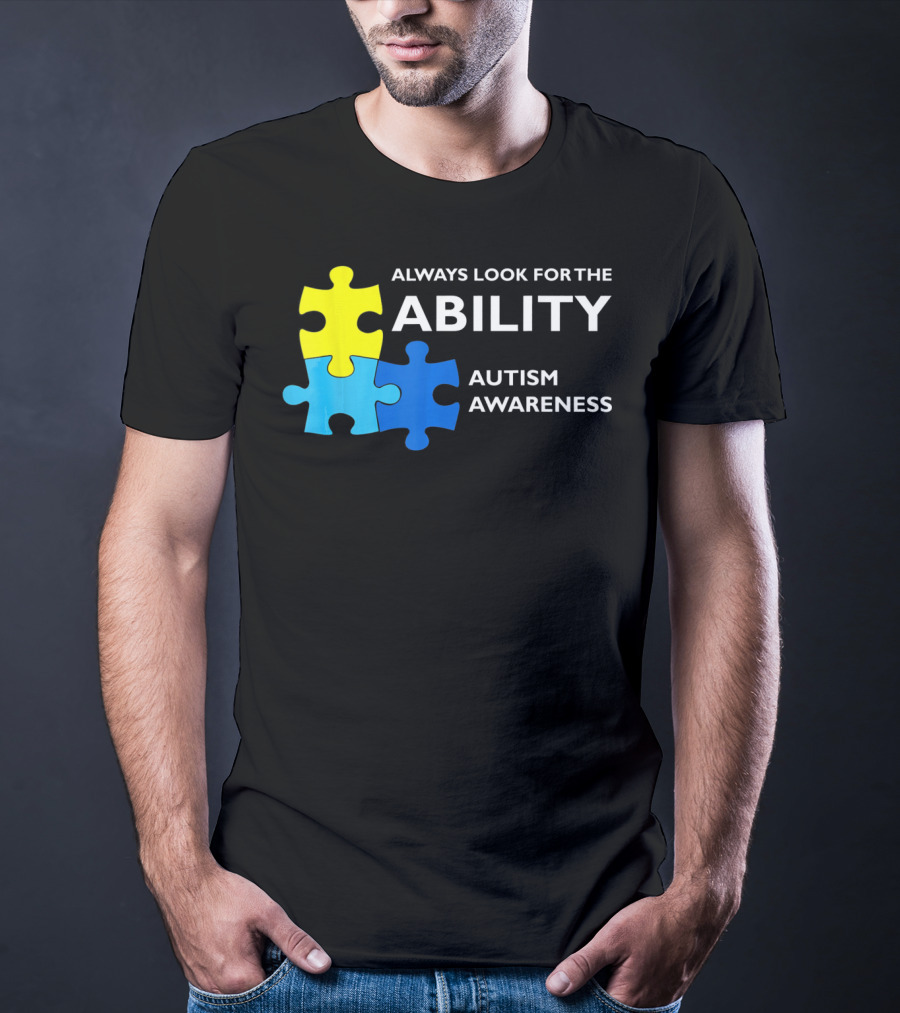 Always Look For The Ability Autism Awareness Puzzle Pieces T-Shirt