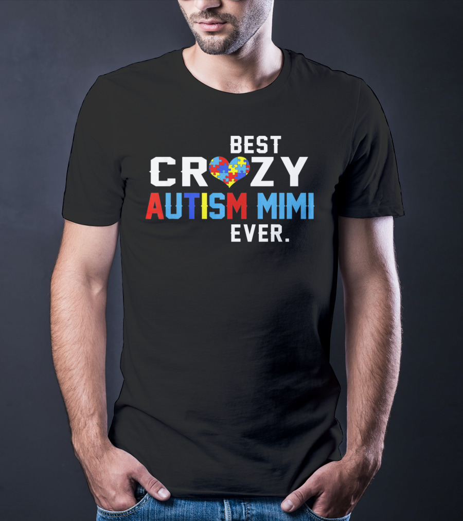 Best Crazy Autism Mimi Ever Love T-Shirt