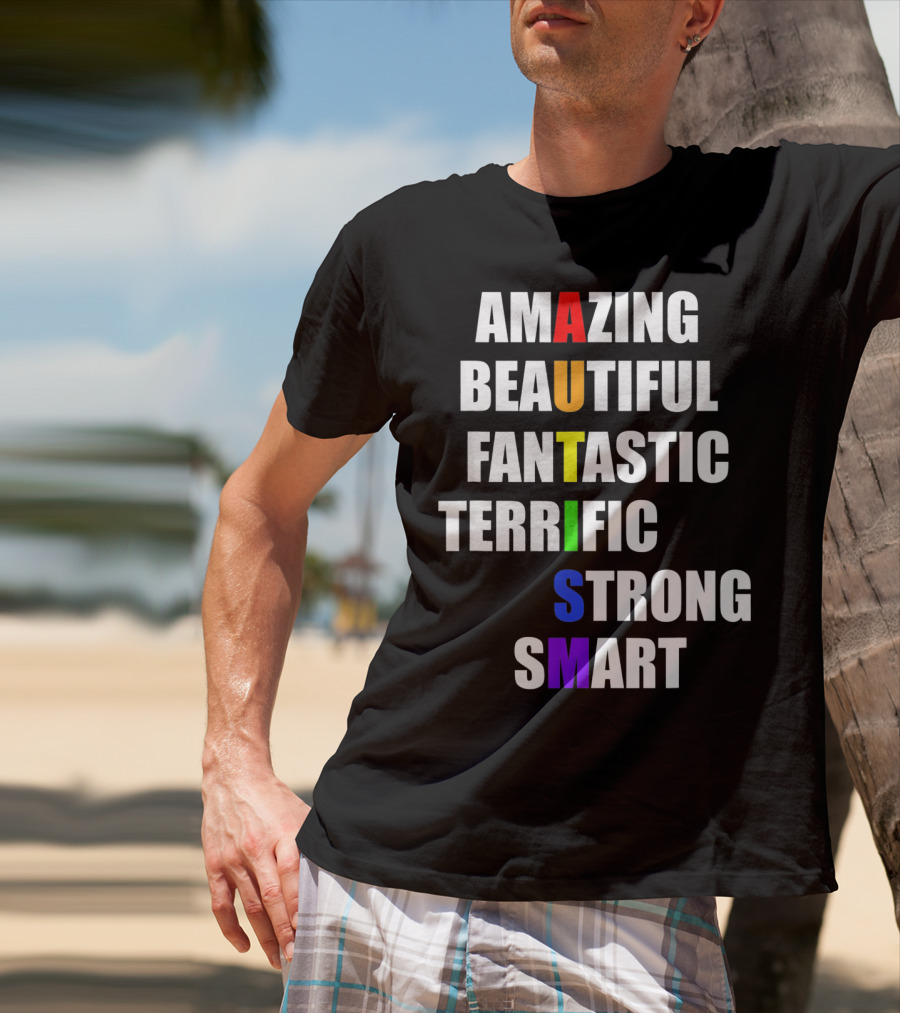 Amazing Beautiful Fantastic Terrific Strong Smart Autism Awareness T-Shirt