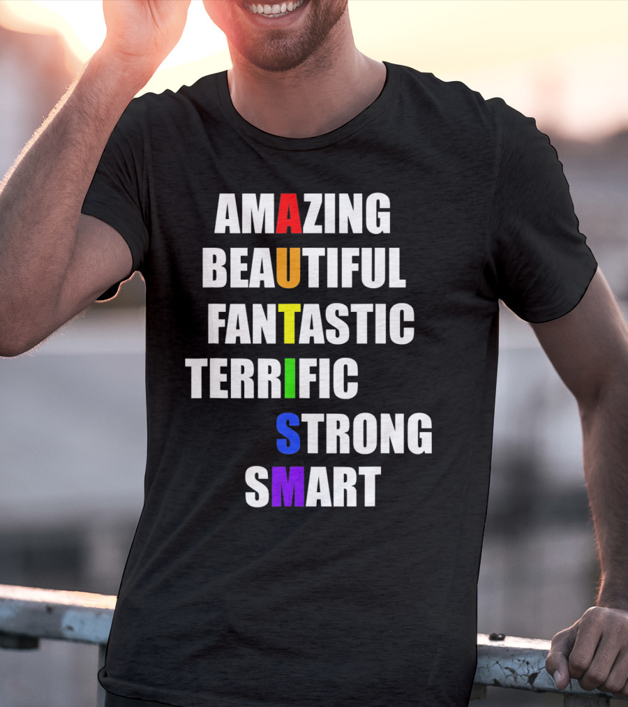 Amazing Beautiful Fantastic Terrific Strong Smart Autism Awareness T-Shirt