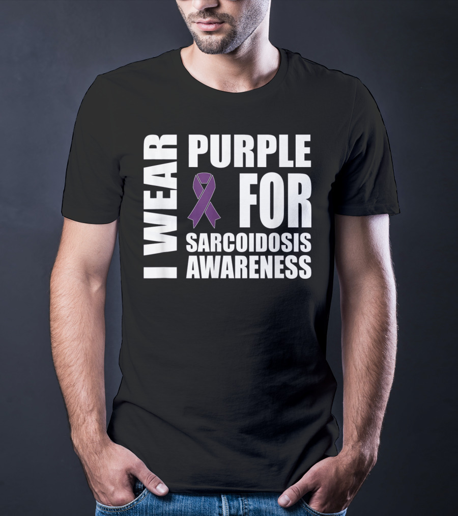 I Wear Purple For Sarcoidosis Awareness Purple T-Shirt