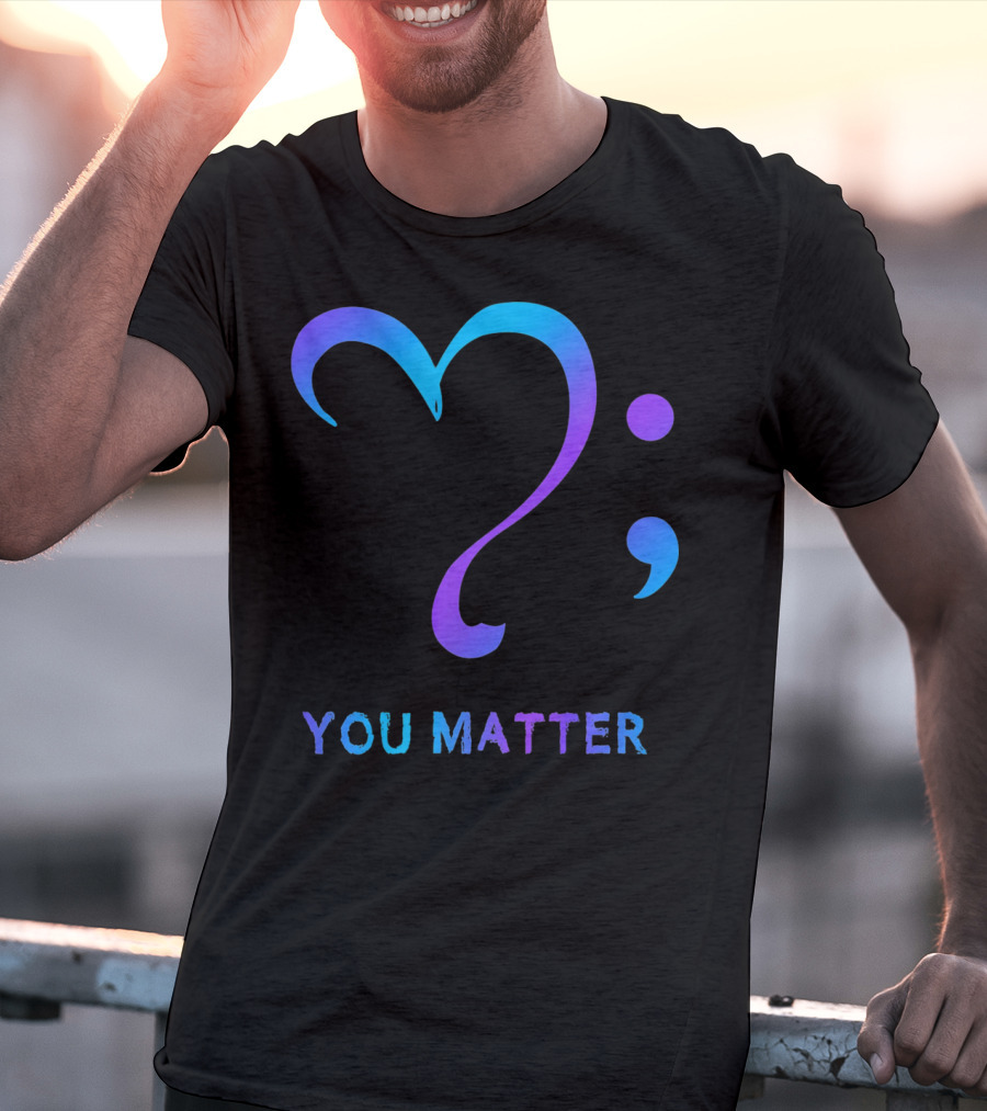 You Matter Suicide Prevention Awareness Heart Semicolon T-Shirt