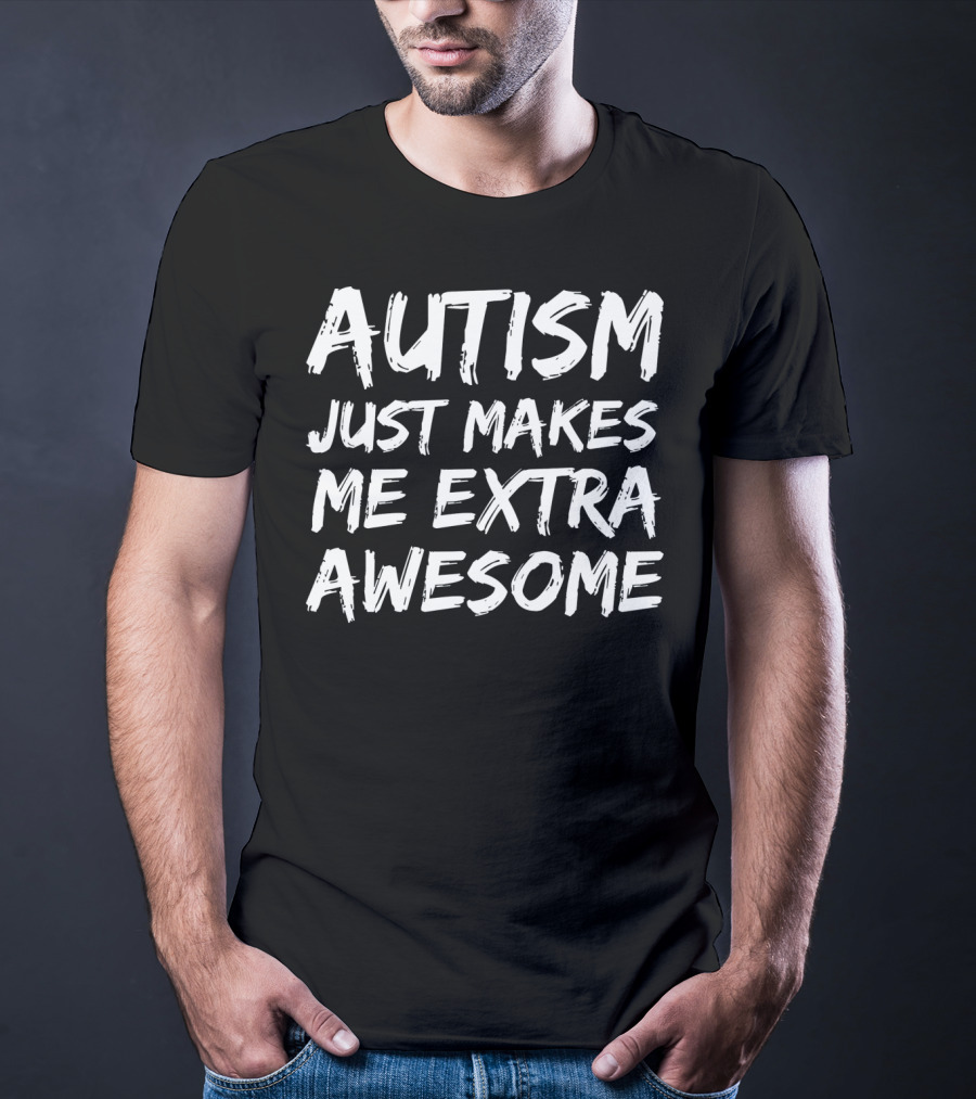 Autism Just Makes Me Extra Awesome T-Shirt