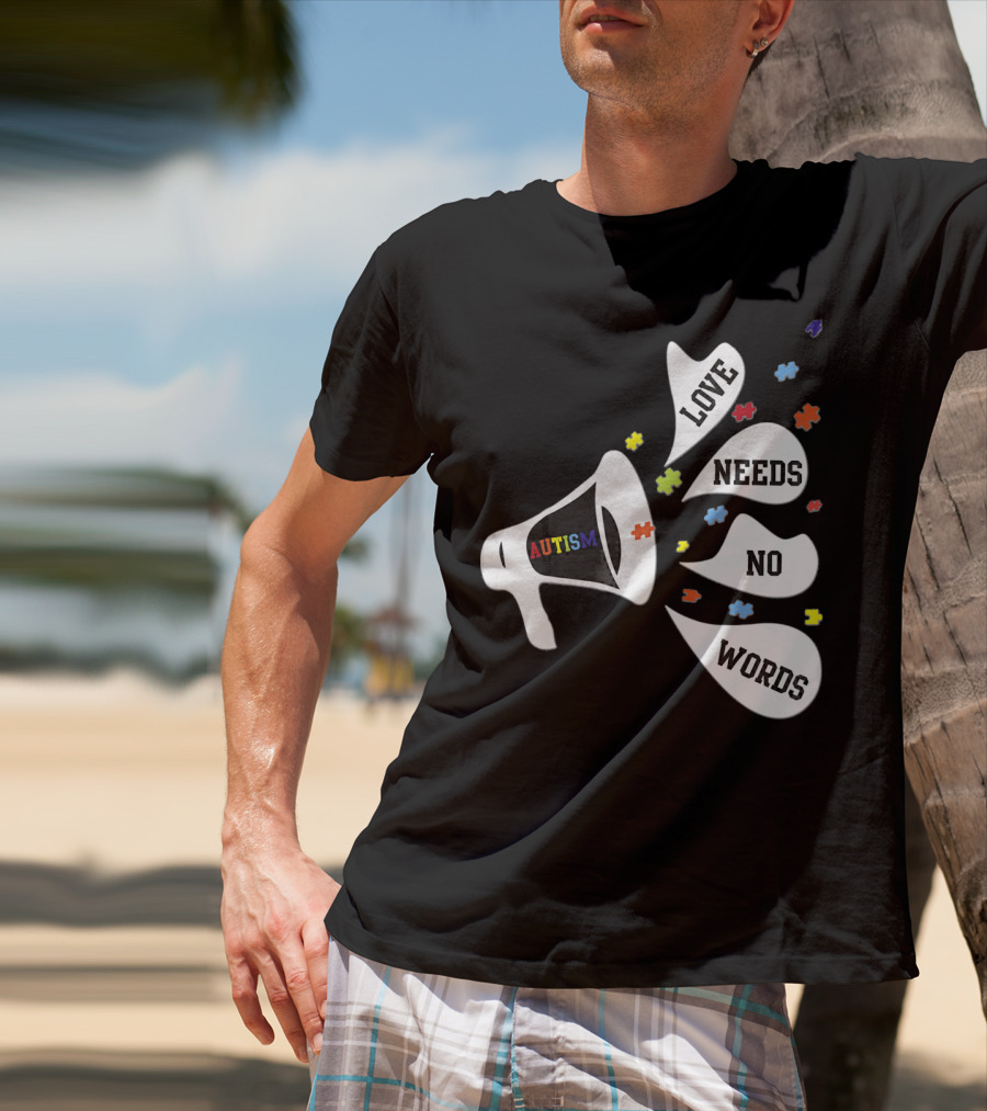 Autism Love Needs No Words Awareness Puzzle Pieces Megaphone T-Shirt