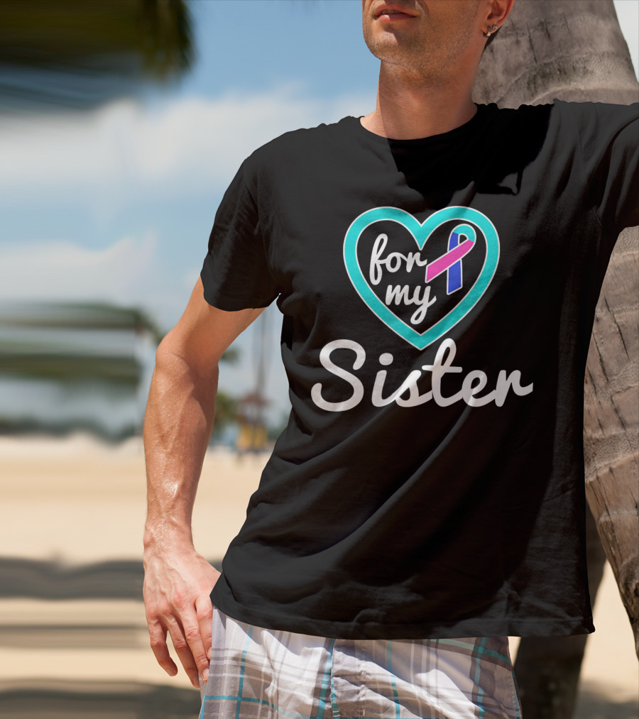 For My Sister Thyroid Cancer Awareness Ribbon In Heart T-Shirt