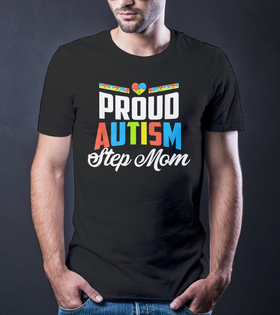Proud Autism Awareness Support Step Mom With Puzzle Heart T-Shirt