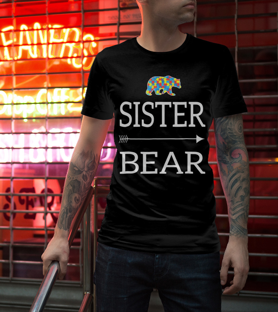 Sister Bear Autism Awareness Puzzle Bear Arrow T-Shirt