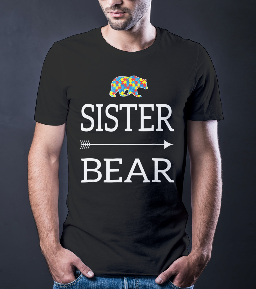 Sister Bear Autism Awareness Puzzle Bear Arrow T-Shirt