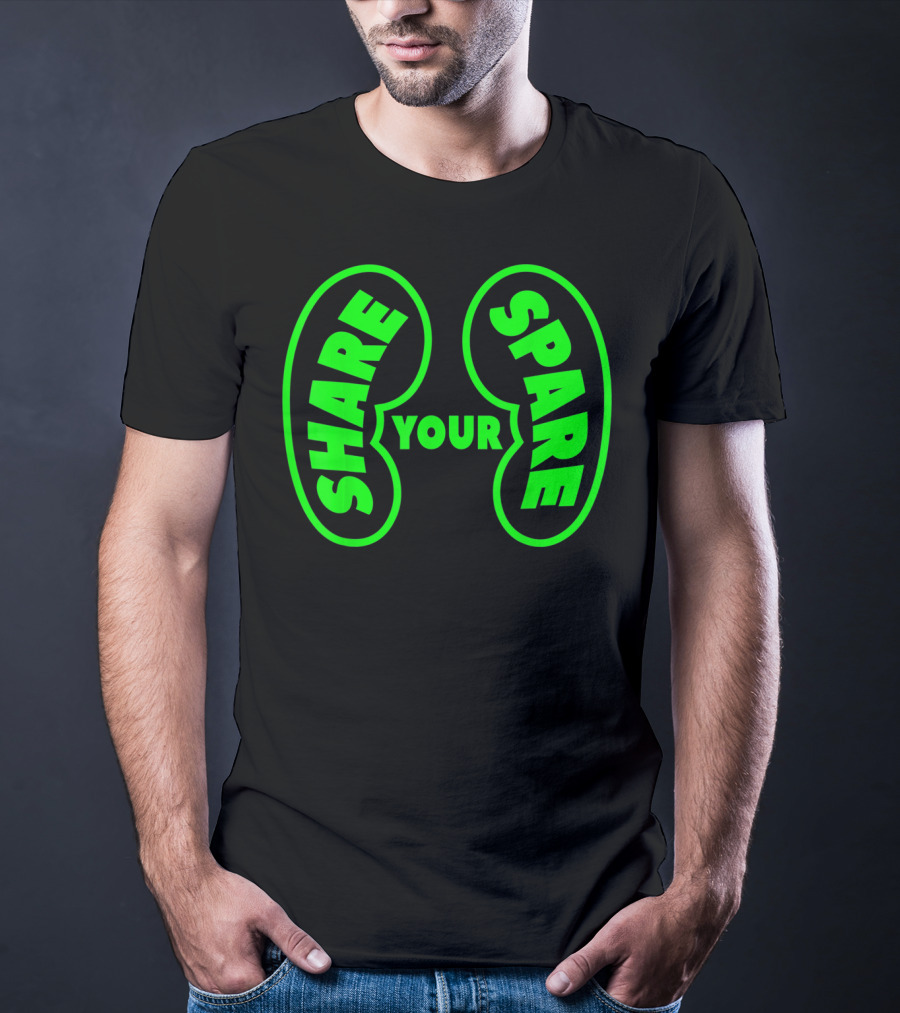Share Your Spare Kidney Organ Donor Awareness T-Shirt