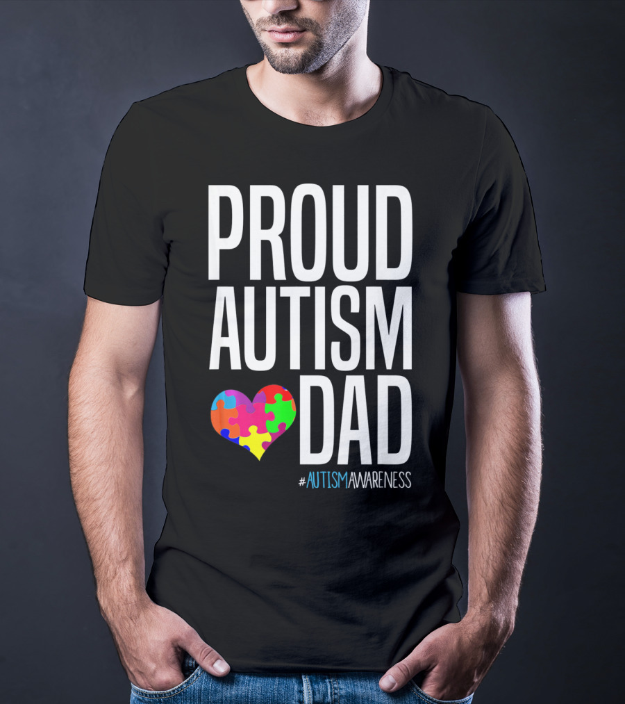 PROUD AUTISM DAD #AUTISMAWARENESS Puzzle Heart T-Shirt