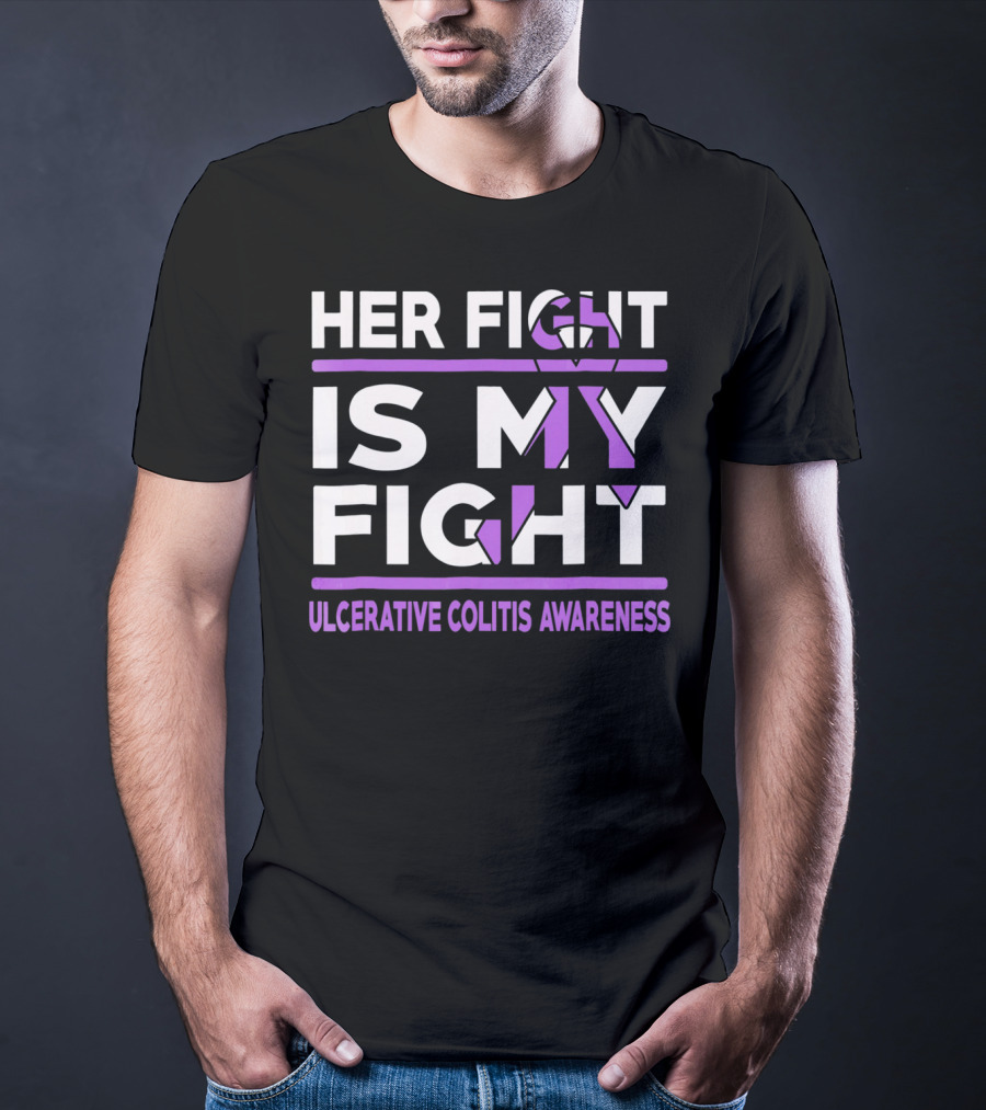 Her Fight Is My Fight Ulcerative Colitis Awareness T-Shirt