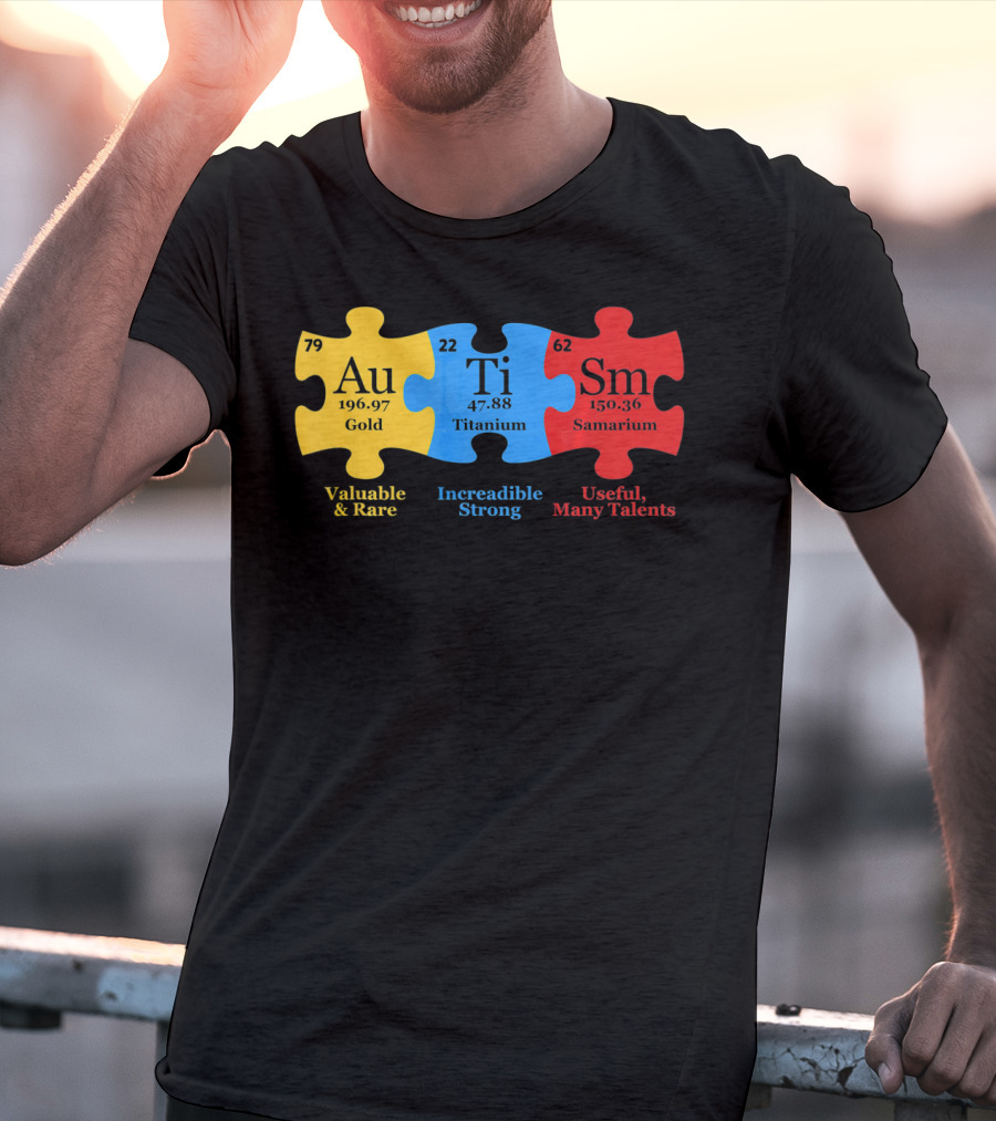Autism Periodic Table Valuable Rare Incredible Strong Useful Many Talents Awareness T-Shirt