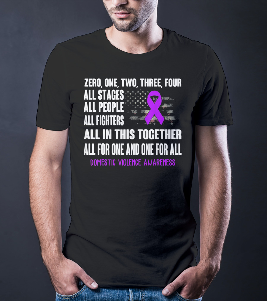 Zero One Two Three Four All Stages All People All Fighters All In This Together All For One And One For All Domestic Violence Awareness T-Shirt
