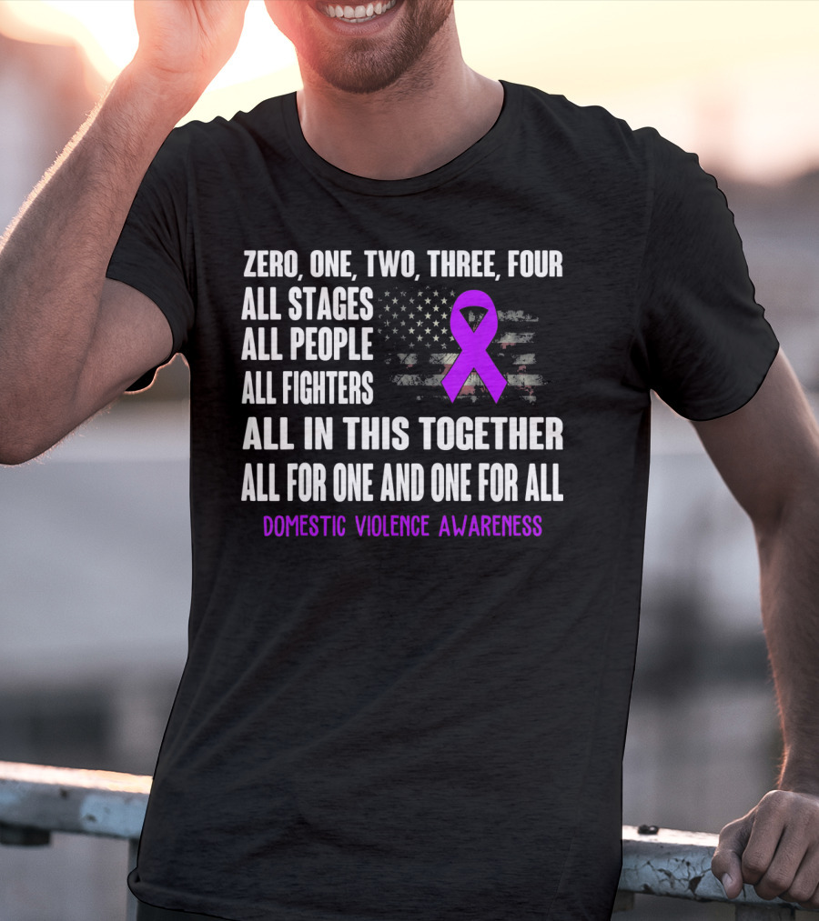 Zero One Two Three Four All Stages All People All Fighters All In This Together All For One And One For All Domestic Violence Awareness T-Shirt