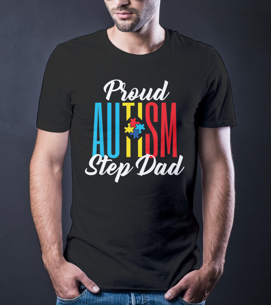 Proud Autism Step Dad Puzzle Awareness Support T-Shirt