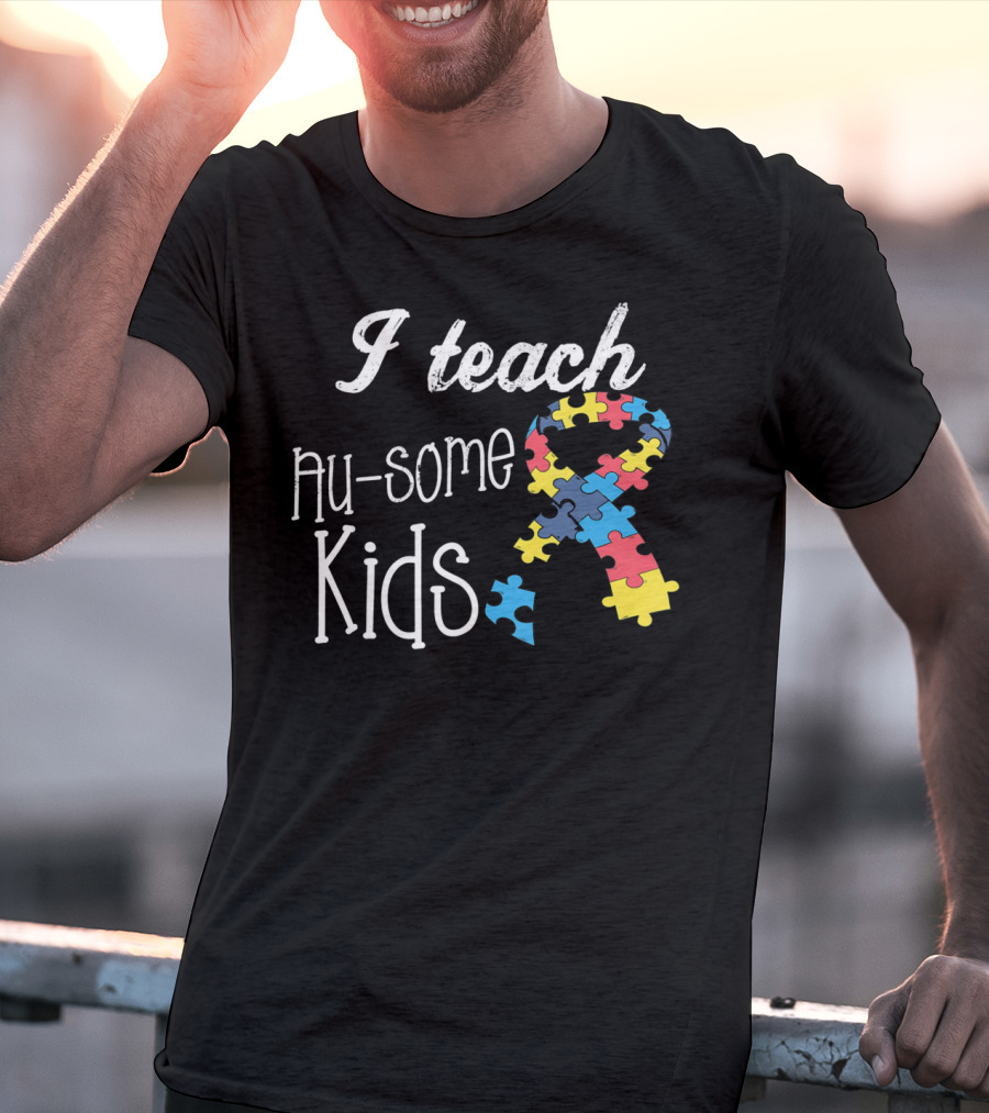 I Teach Au-Some Kids Autism Awareness Puzzle T-Shirt