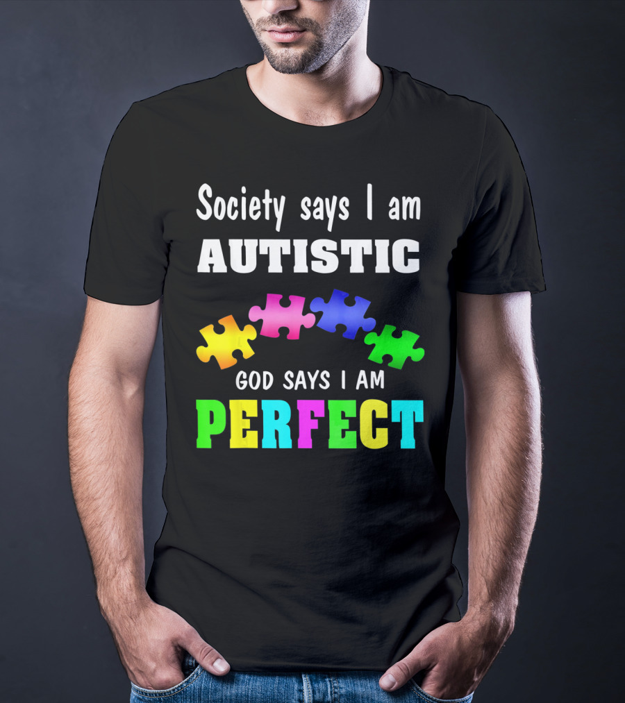 Society Says I Am Autistic God Says I Am Perfect Autism Awareness Puzzle T-Shirt
