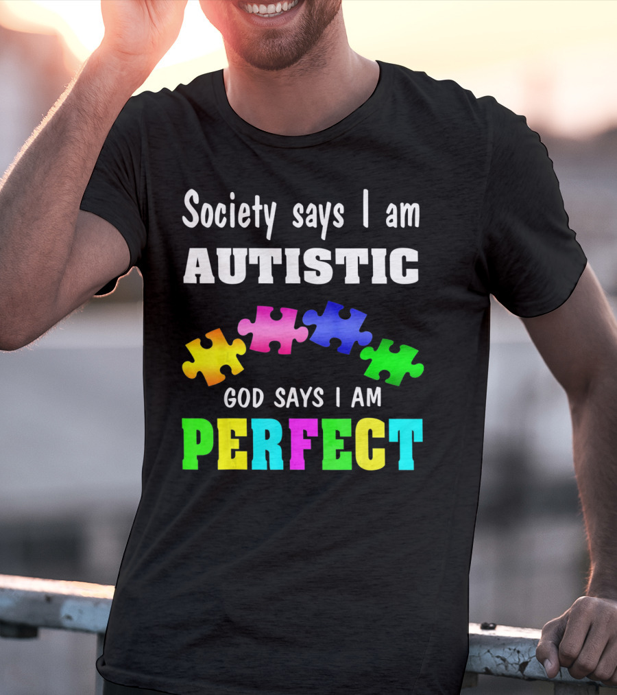 Society Says I Am Autistic God Says I Am Perfect Autism Awareness Puzzle T-Shirt